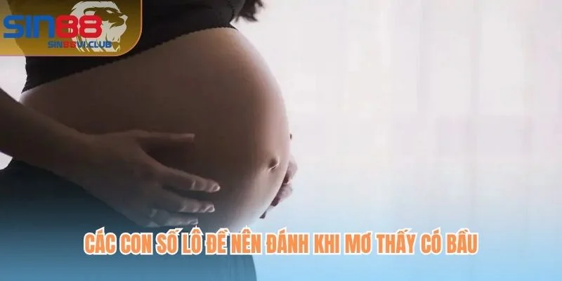 Các con số lô đề nên đánh khi mơ thấy có bầu