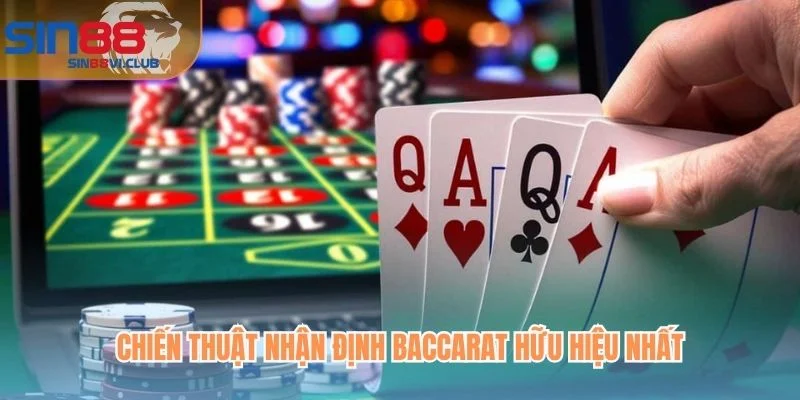Chiến thuật nhận định Baccarat hữu hiệu nhất