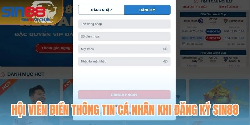 Hội viên điền thông tin cá nhân khi đăng ký Sin88