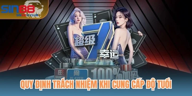 Quy định trách nhiệm khi cung cấp độ tuổi