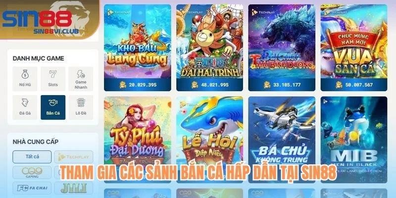 Tham gia các sảnh bắn cá hấp dẫn tại Sin88